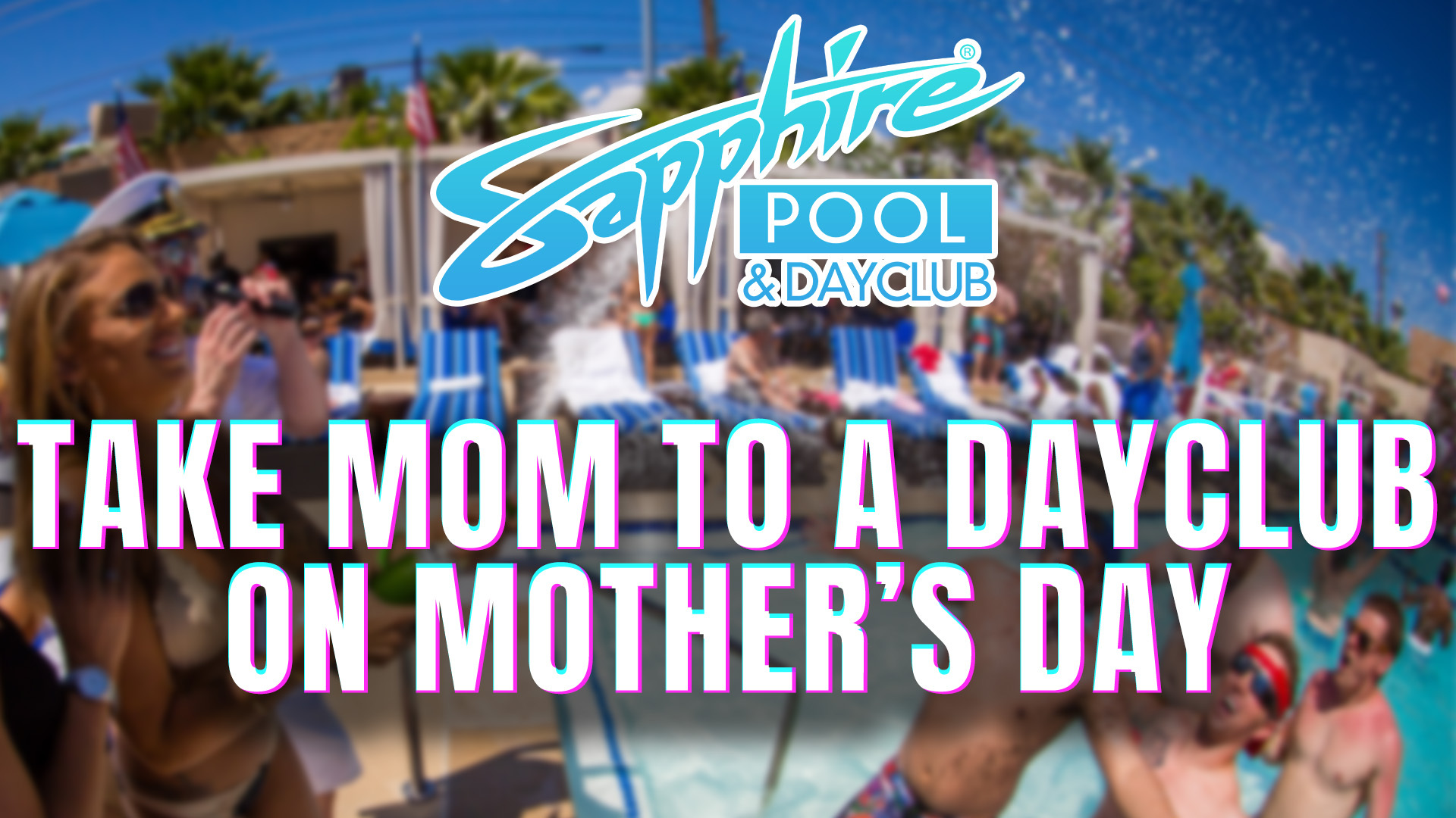 How To Bring Your Mom To A Dayclub — Mother’s Day 2023